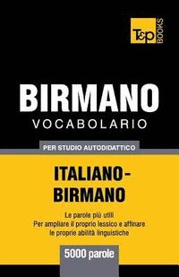 bokomslag Vocabolario Italiano-Birmano per studio autodidattico - 5000 parole