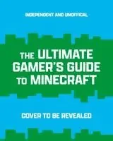 Welbeck Children's Books - Ultimate Gamer's Guide to Minecraft, Häftad. Tillgänglighet: Kommande