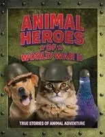 Welbeck Children's Books - Animal Heroes of World War II, Häftad