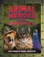 Welbeck Children's Books - Animal Heroes of World War II, Häftad