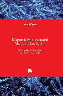 Vasilios N. Stavrou, Dipti Ranjan Sahu - Magnetic Materials and Magnetic Levitation, Inbunden