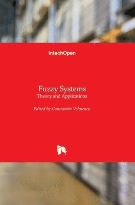 Constantin Volosencu - Fuzzy Systems, Inbunden