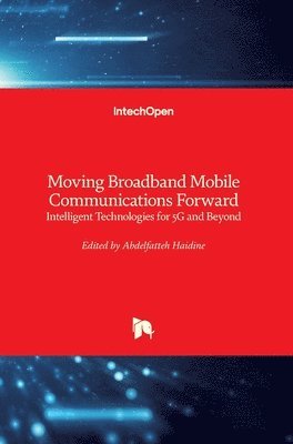 Abdelfatteh Haidine - Moving Broadband Mobile Communications Forward, Inbunden