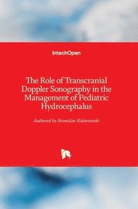 bokomslag The Role of Transcranial Doppler Sonography in the Management of Pediatric Hydrocephalus