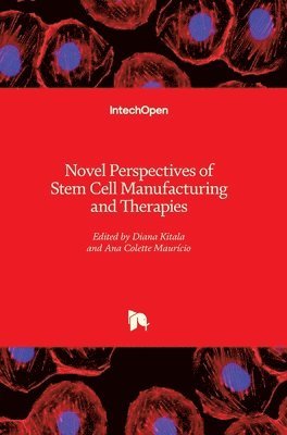 Novel Perspectives of Stem Cell Manufacturing and Therapies 1