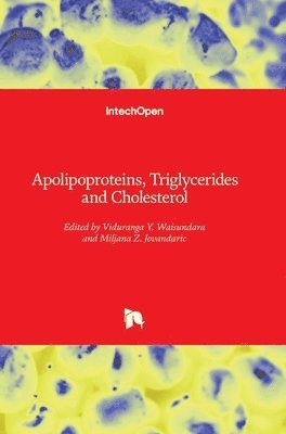 Viduranga Y. Waisundara, Miljana Z. Jovandaric - Apolipoproteins, Triglycerides and Cholesterol, Inbunden