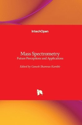 Ganesh  Shamrao Kamble - Mass Spectrometry, Inbunden