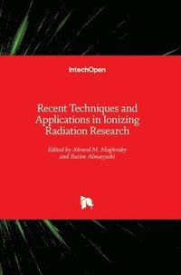 bokomslag Recent Techniques and Applications in Ionizing Radiation Research