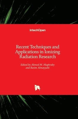 bokomslag Recent Techniques and Applications in Ionizing Radiation Research