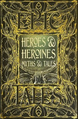 Heroes & Heroines Myths & Tales 1
