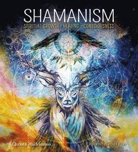 bokomslag Shamanism: Spiritual Growth, Healing, Consciousness