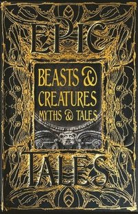 bokomslag Beasts & Creatures Myths & Tales