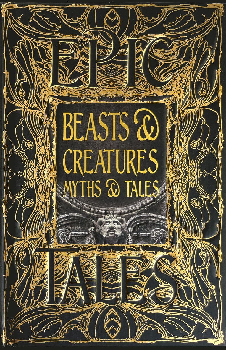 Beasts & Creatures Myths & Tales, Inbunden