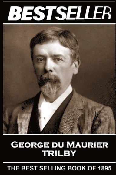 bokomslag George Du Maurier - Trilby: The Bestseller of 1895