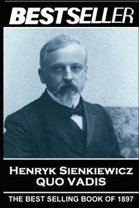 bokomslag Henryk Sienkiewicz - Quo Vadis: The Bestseller of 1897