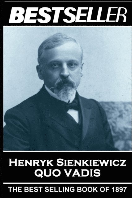 Henryk Sienkiewicz - Quo Vadis: The Bestseller of 1897 1