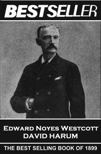 bokomslag Edward Noyes Westcott - David Harum: The Bestseller of 1899