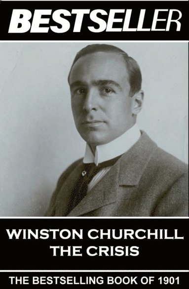 bokomslag Winston Churchill - The Crisis: The Bestseller of 1901