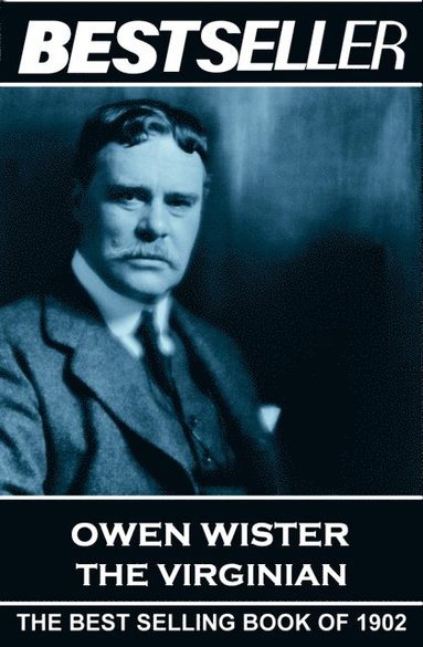bokomslag Owen Wister - The Virginian: The Bestseller of 1902