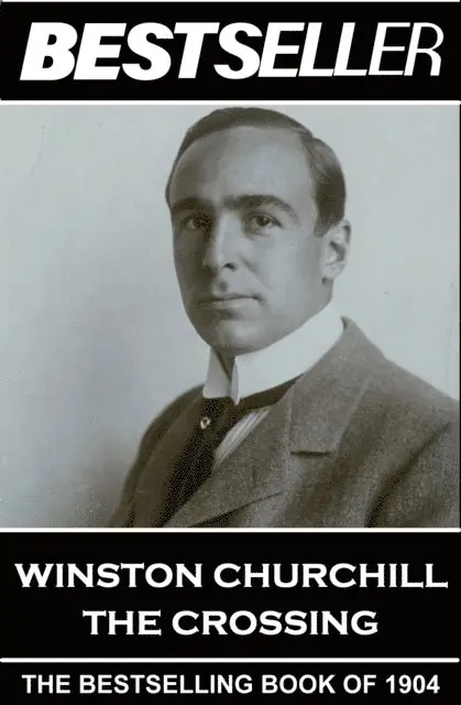 Winston Churchill - Winston Churchill - The Crossing: The Bestseller of 1904, Häftad. Tillgänglighet: Lägg i varukorg