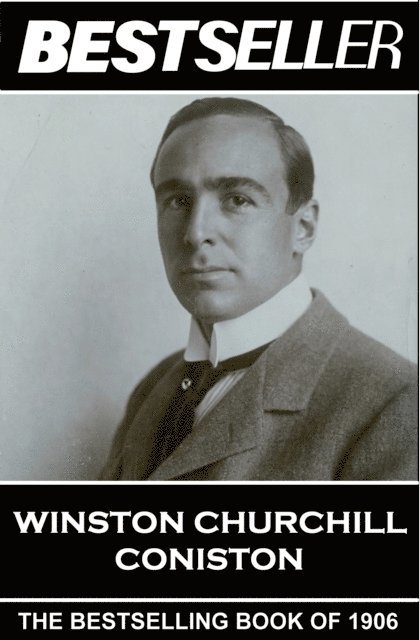Winston Churchill - Winston Churchill - Coniston: The Bestseller of 1906, Häftad