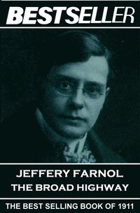 bokomslag Jeffery Farnol - The Broad Highway: The Bestseller of 1911