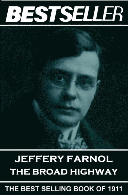 Jeffery Farnol - Jeffery Farnol - The Broad Highway: The Bestseller of 1911, Häftad. Tillgänglighet: Lägg i varukorg