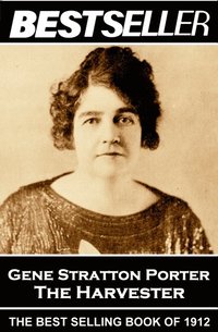 bokomslag Stratton Porter - The Harvester: The Bestseller of 1912