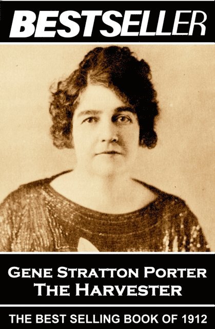 Stratton Porter - The Harvester: The Bestseller of 1912 1