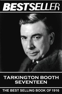 bokomslag Booth Tarkington - Seventeen: The Bestseller of 1916