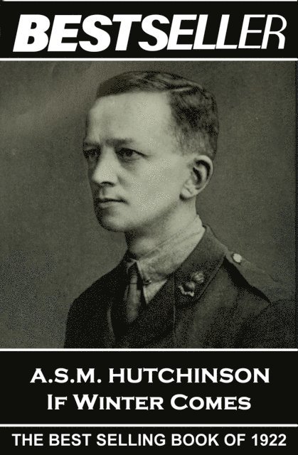 Arthur Stuart-Menteth Hutchinson - A.S.M. Hutchinson - If Winter Comes: The Bestseller of 1922, Häftad