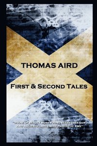 bokomslag Thomas Aird - First & Second Tales: 'Divine of beauty more young seers they saw, And ancients laden with prophetic awe''