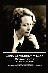 bokomslag Edna St. Vincent Millay - Renascence & Other Poems