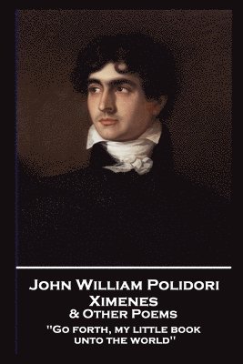 John William Polidori - Ximenes & Other Poems 1