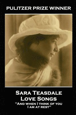 Sara Teasdale - Love Songs 1