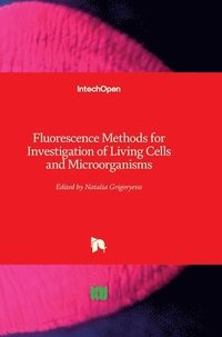 bokomslag Fluorescence Methods for Investigation of Living Cells and Microorganisms