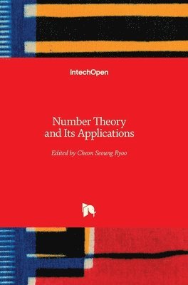 Cheon Seoung Ryoo - Number Theory and Its Applications, Inbunden
