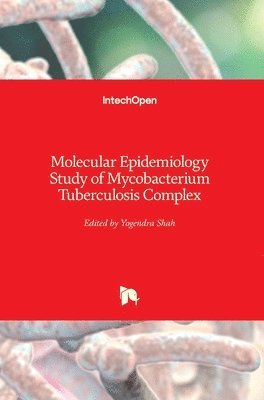 Yogendra Shah - Molecular Epidemiology Study of Mycobacterium Tuberculosis Complex, Inbunden