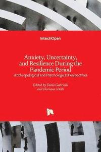 bokomslag Anxiety, Uncertainty, and Resilience During the Pandemic Period