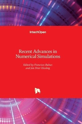 Jan Peter Hessling, Francisco Bulnes - Recent Advances in Numerical Simulations, Inbunden