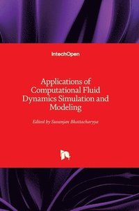bokomslag Applications of Computational Fluid Dynamics Simulation and Modeling