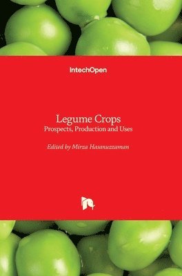 Mirza Hasanuzzaman - Legume Crops, Inbunden