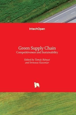 Ireneusz Kaczmar, Tamás Bányai - Green Supply Chain, Inbunden