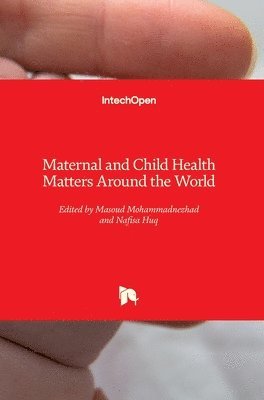 Masoud Mohammadnezhad, Nafisa Huq - Maternal and Child Health Matters Around the World, Inbunden