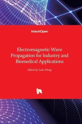 Electromagnetic Wave Propagation for Industry and Biomedical Applications 1