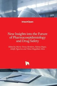 bokomslag New Insights into the Future of Pharmacoepidemiology and Drug Safety