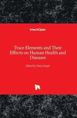 Trace Elements and Their Effects on Human Health and Diseases 1