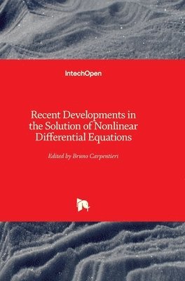 Bruno Carpentieri - Recent Developments in the Solution of Nonlinear Differential Equations, Inbunden