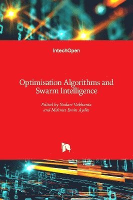 Nodari Vakhania, Mehmet Emin Aydin - Optimisation Algorithms and Swarm Intelligence, Inbunden