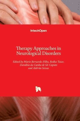 Redha Taiar, Adérito Seixas, Danúbia da Cunha de Sá-Caputo, Mario Bernardo-Filho - Therapy Approaches in Neurological Disorders, Inbunden